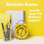 Bantu Mengerjakan PR Bahasa Inggris